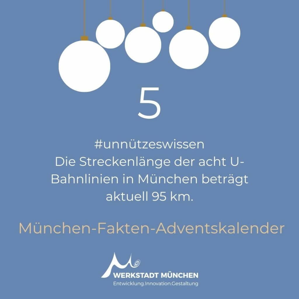 München-Fakten-Adventskalender Türchen 5 zum Thema Unnützes Wissen zur Streckenlänge der U-Bahnlinien in München.